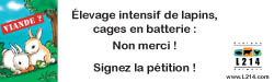 Banderole «Élevage intensif de lapins, cages en batterie: non merci !»