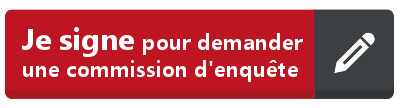 Je signe pour demander une commission d'enquête