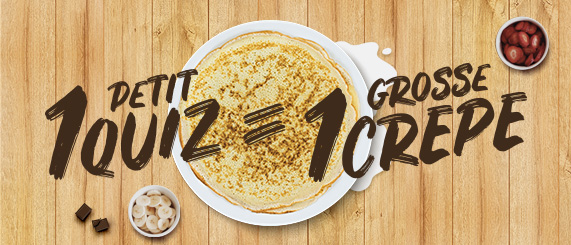 Un petit quizz, une grosse crêpe